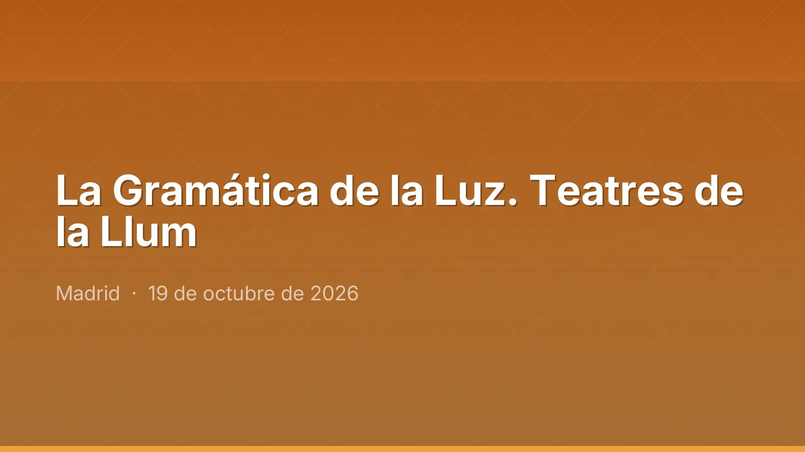 La Gramática de la Luz. Teatres de la Llum