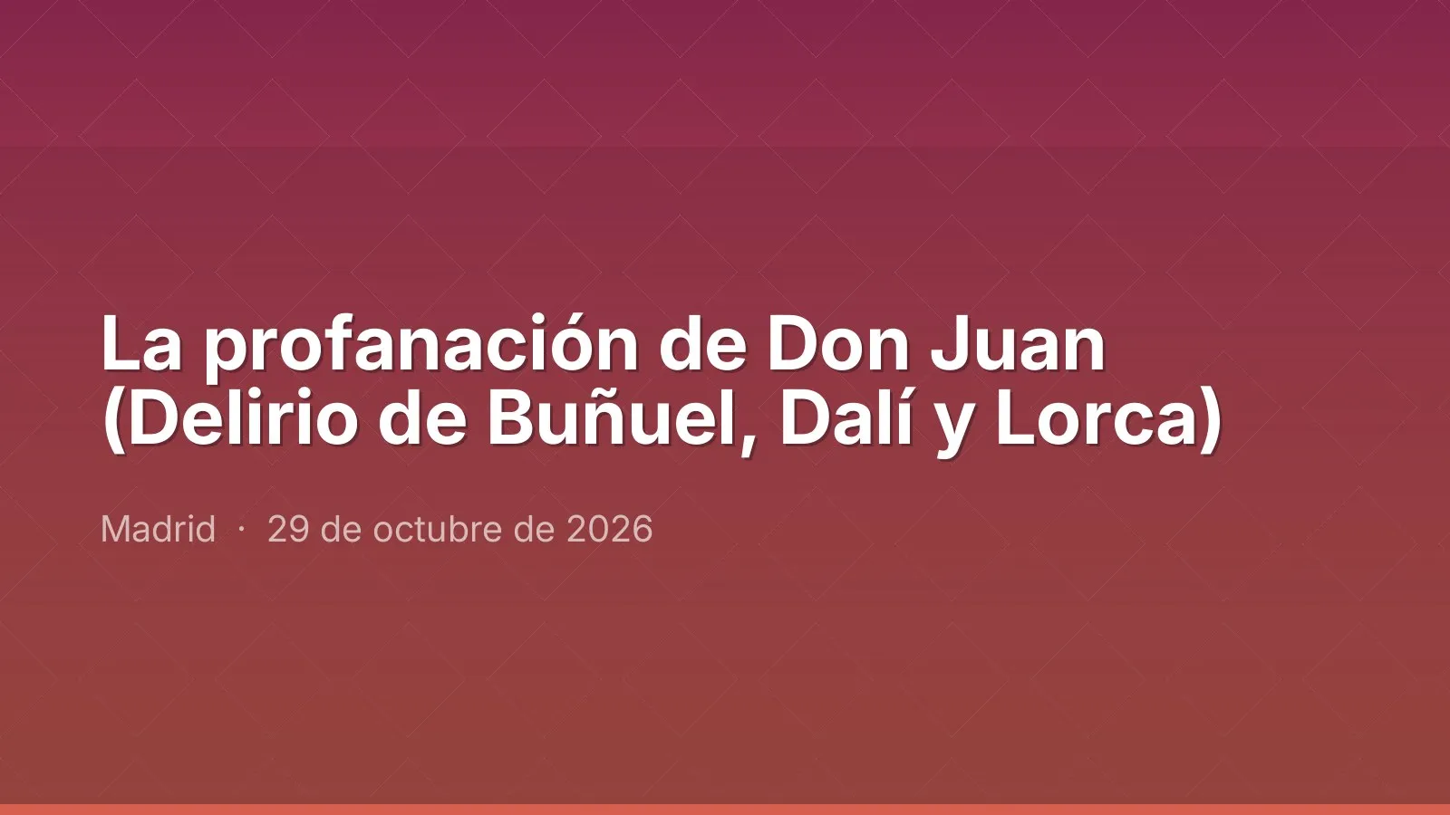 La profanation de Don Juan (Délire de Buñuel, Dalí et Lorca)