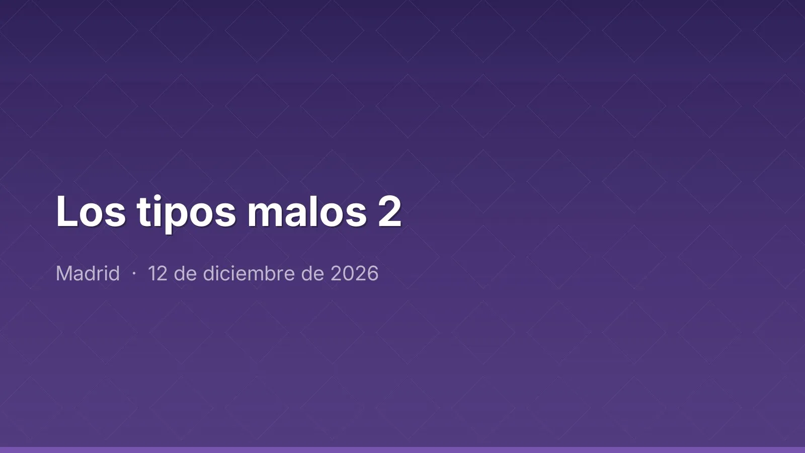 Los tipos malos 2