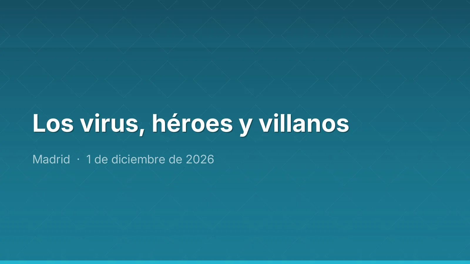 Los virus, héroes y villanos