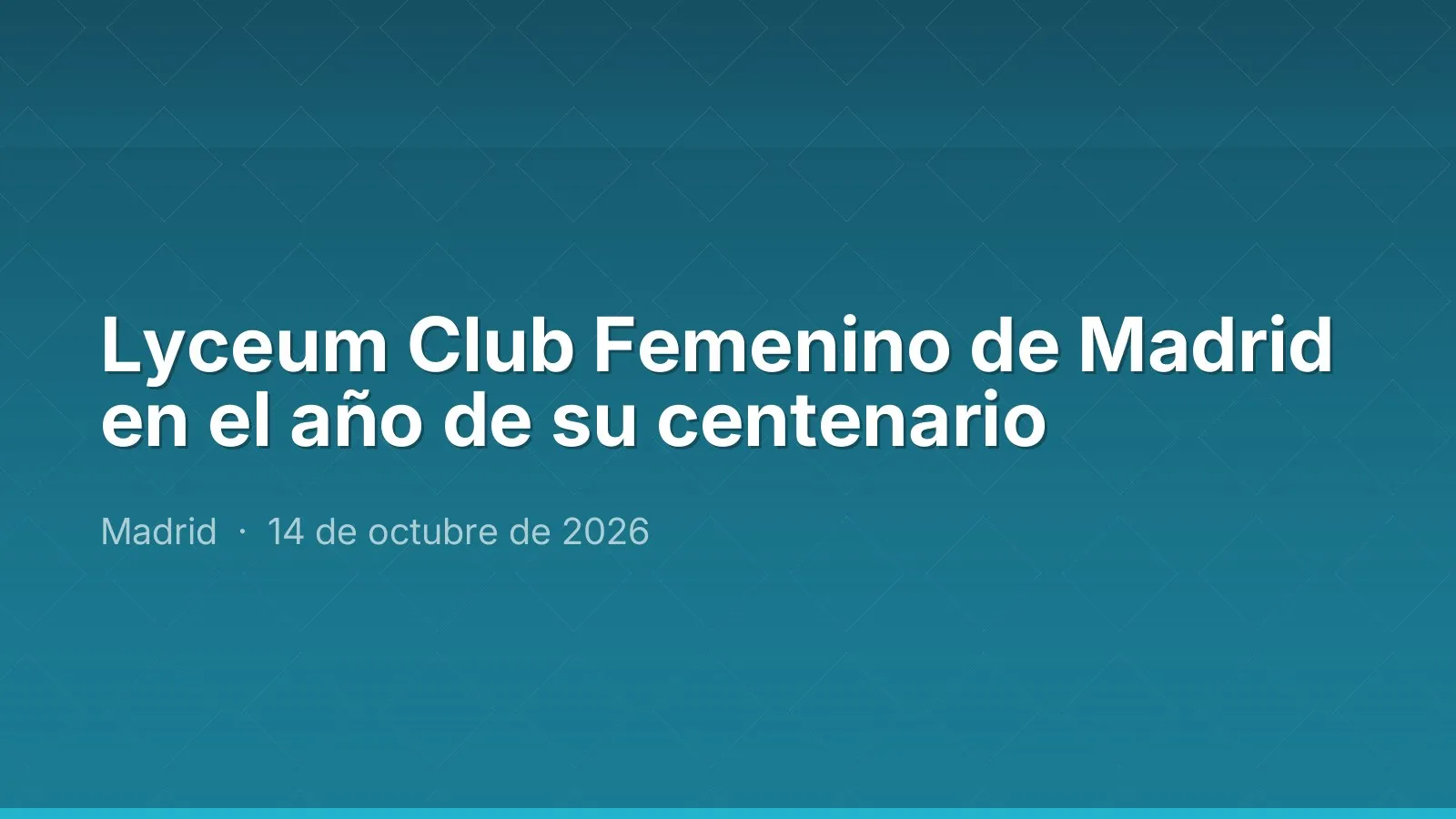 Lyceum Club Femenino de Madrid en el año de su centenario