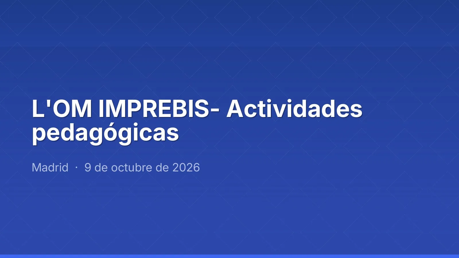 L'OM IMPREBIS- Actividades pedagógicas