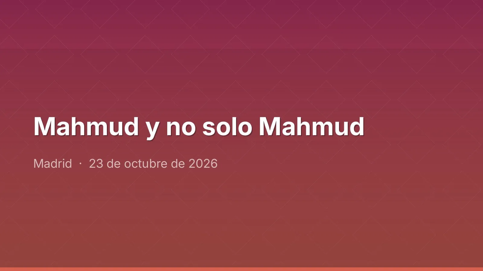 Mahmud y no solo Mahmud