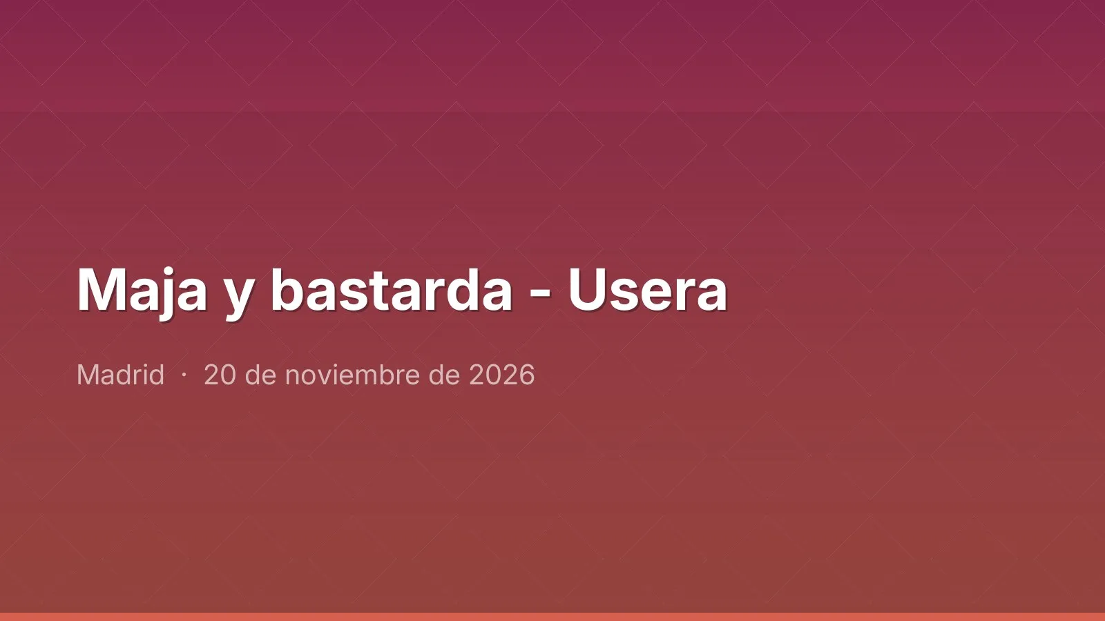 Maja y bastarda - Usera