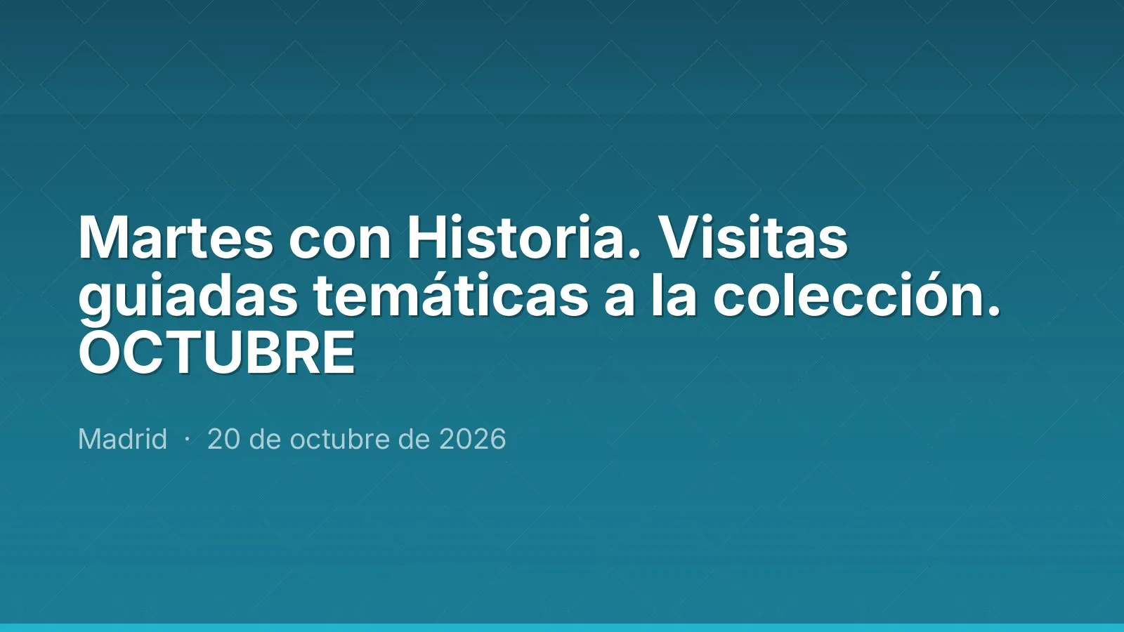 Martes con Historia. Visitas guiadas temáticas a la colección. OCTUBRE