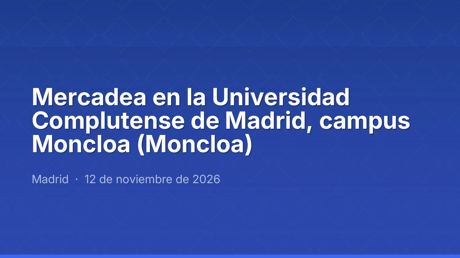 Mercadea en la Universidad Complutense de Madrid, campus Moncloa (Moncloa)