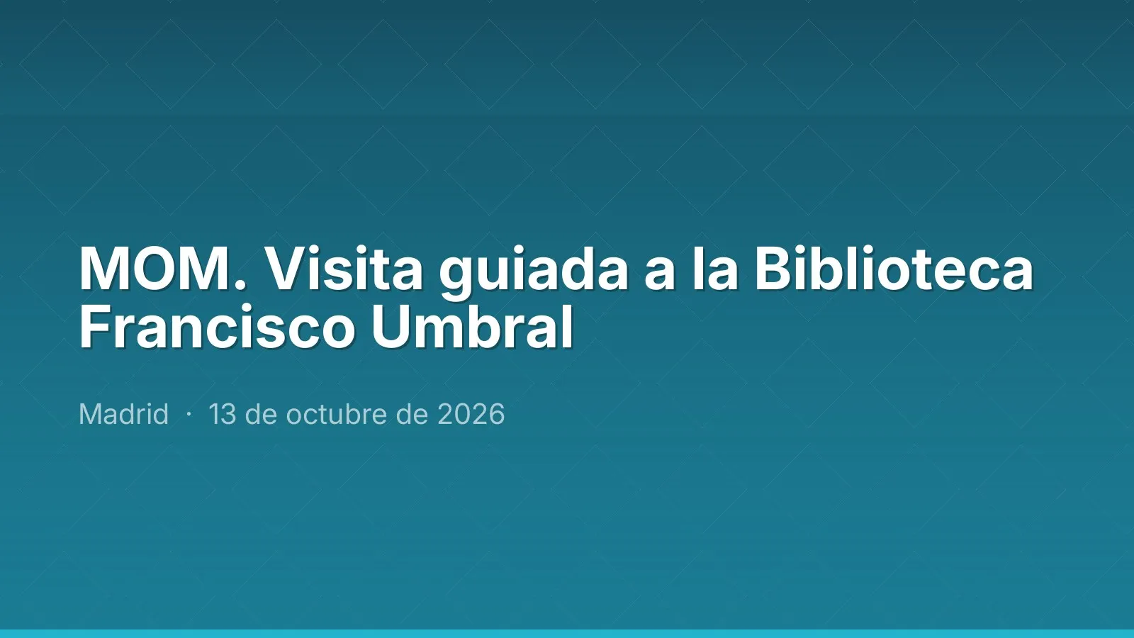MOM. Visita guiada a la Biblioteca Francisco Umbral