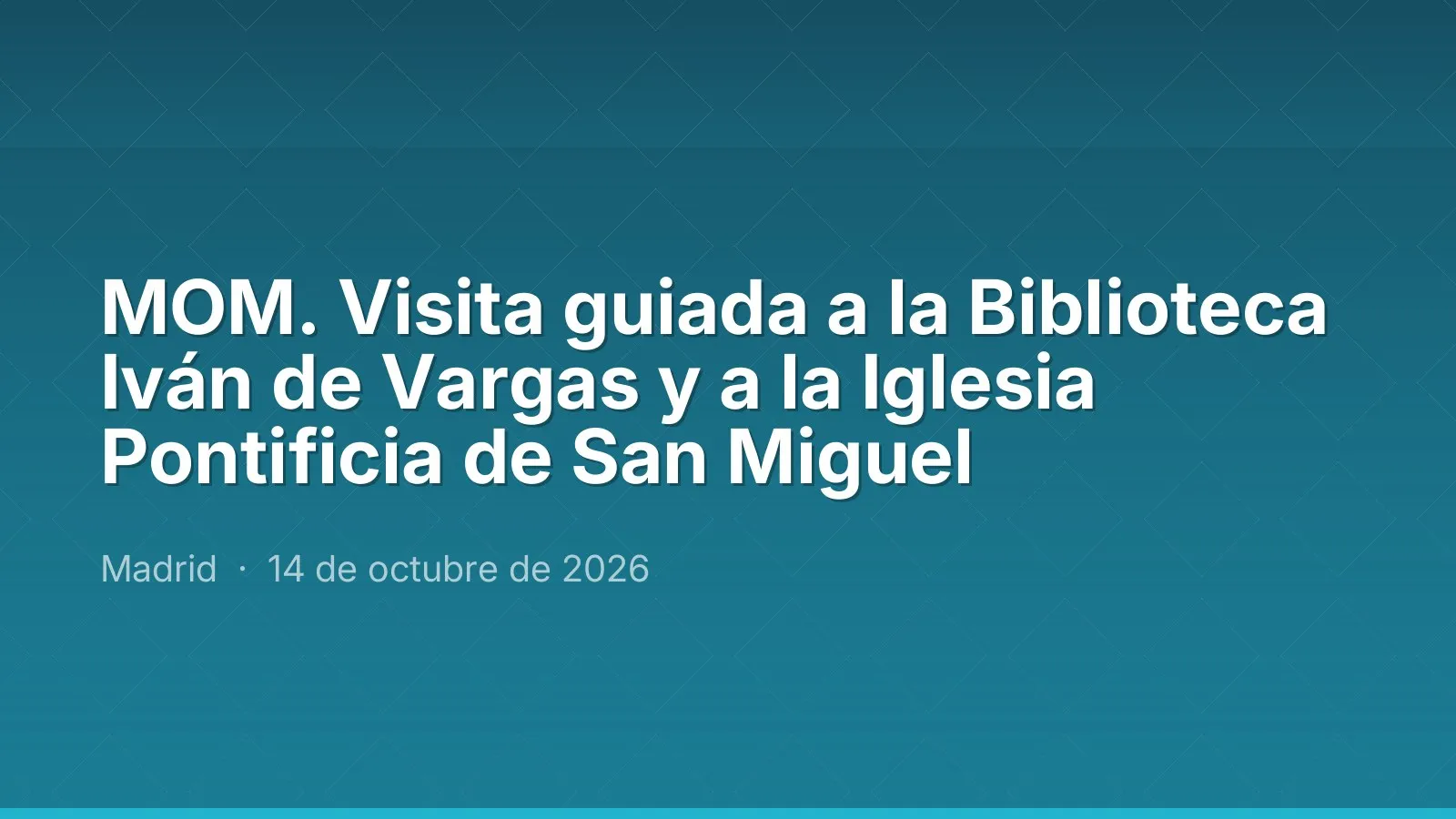 MOM. جولة إرشادية في Biblioteca Iván de Vargas وIglesia Pontificia de San Miguel