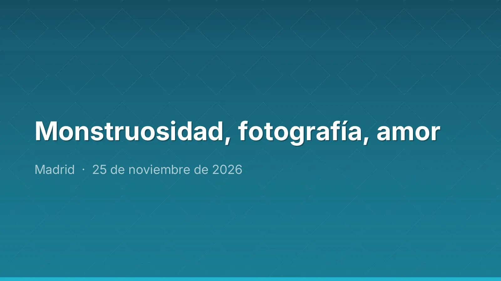 Monstruosidad, fotografía, amor