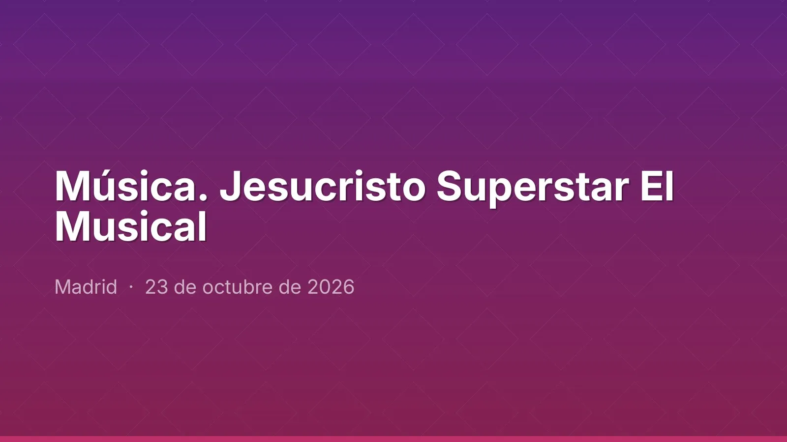 Música. Jesucristo Superstar El Musical