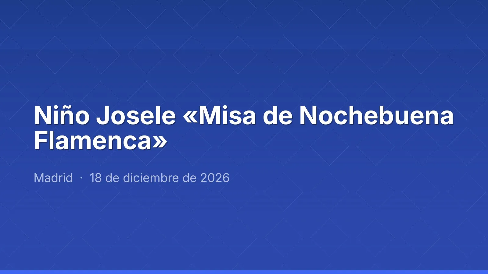 Niño Josele «Misa de Nochebuena Flamenca»