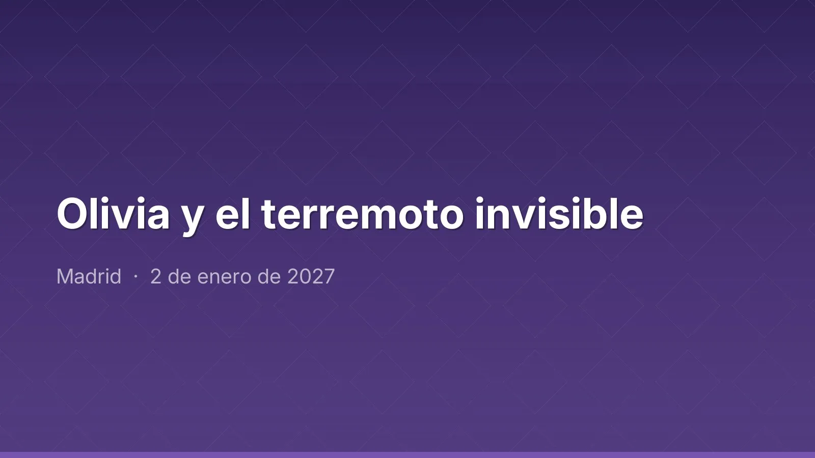 Olivia y el terremoto invisible