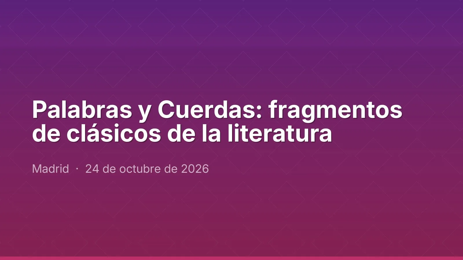 Palabras y Cuerdas: fragmentos de clásicos de la literatura