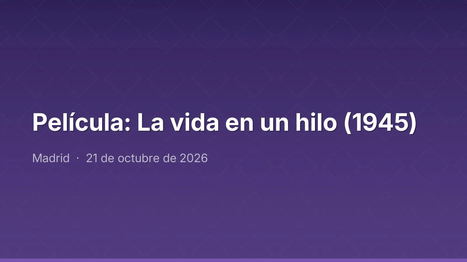 Película: La vida en un hilo (1945)