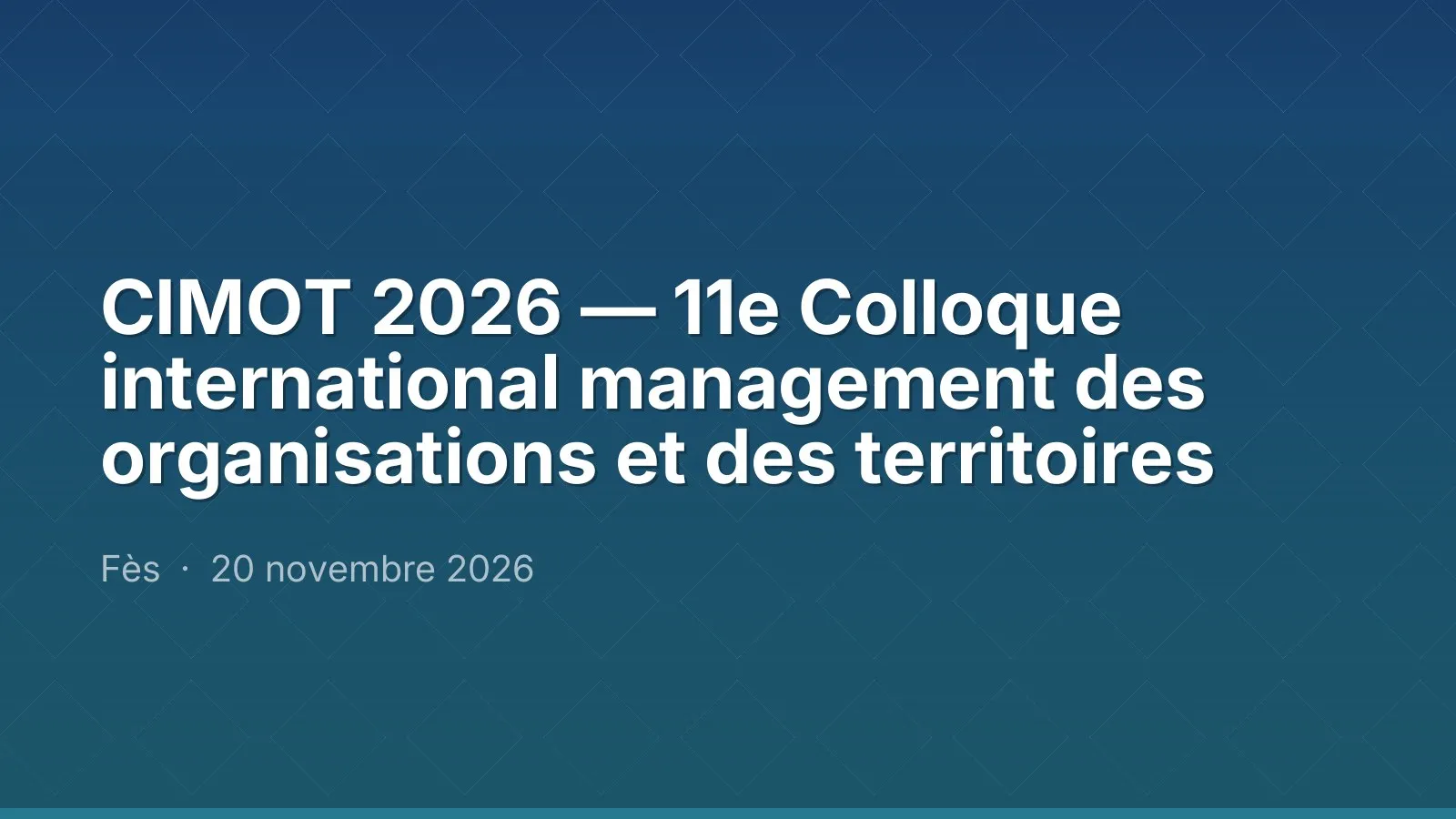 CIMOT 2026 — 11e Colloque international management des organisations et des territoires