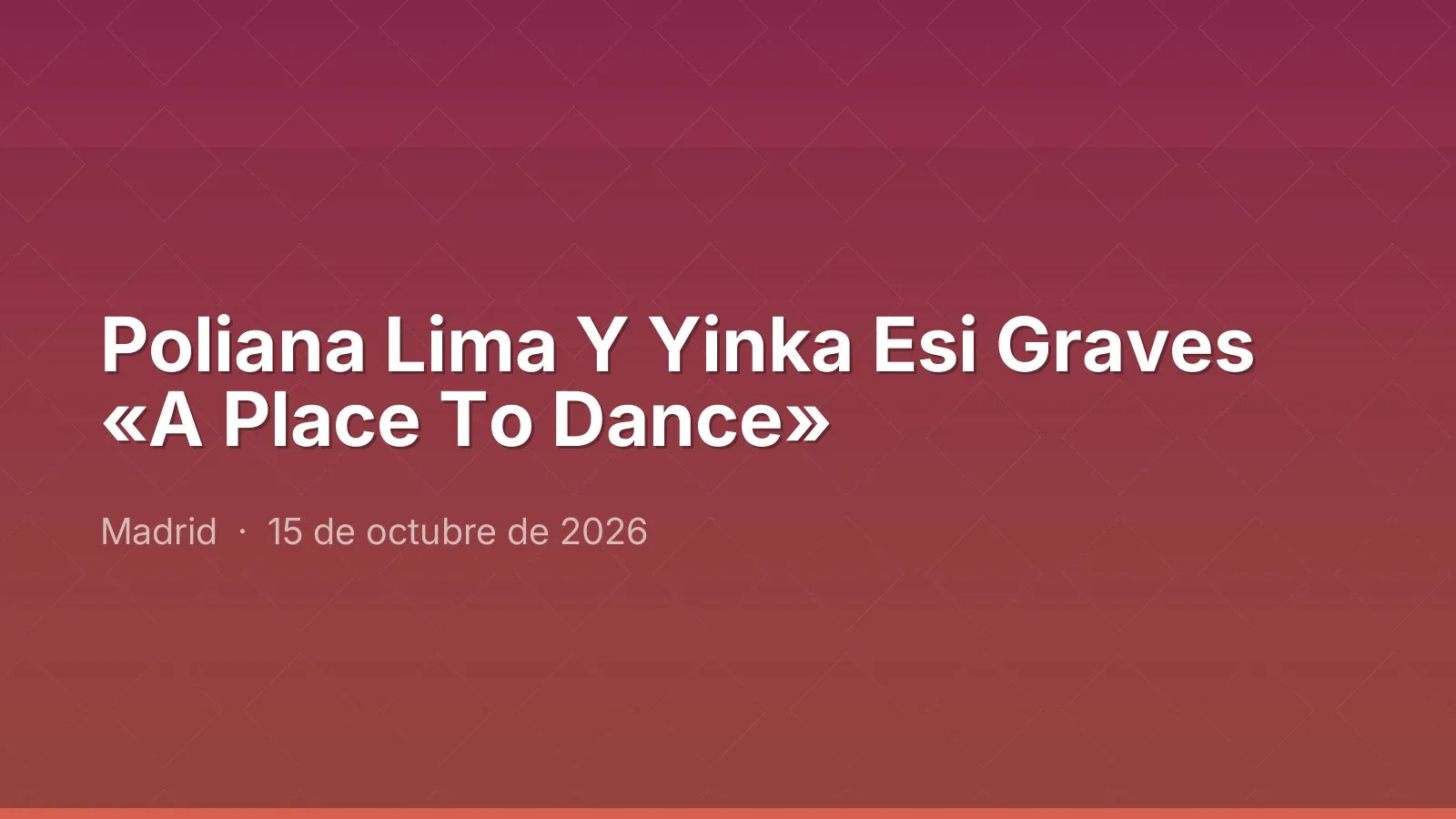 Poliana Lima Y Yinka Esi Graves «A Place To Dance»