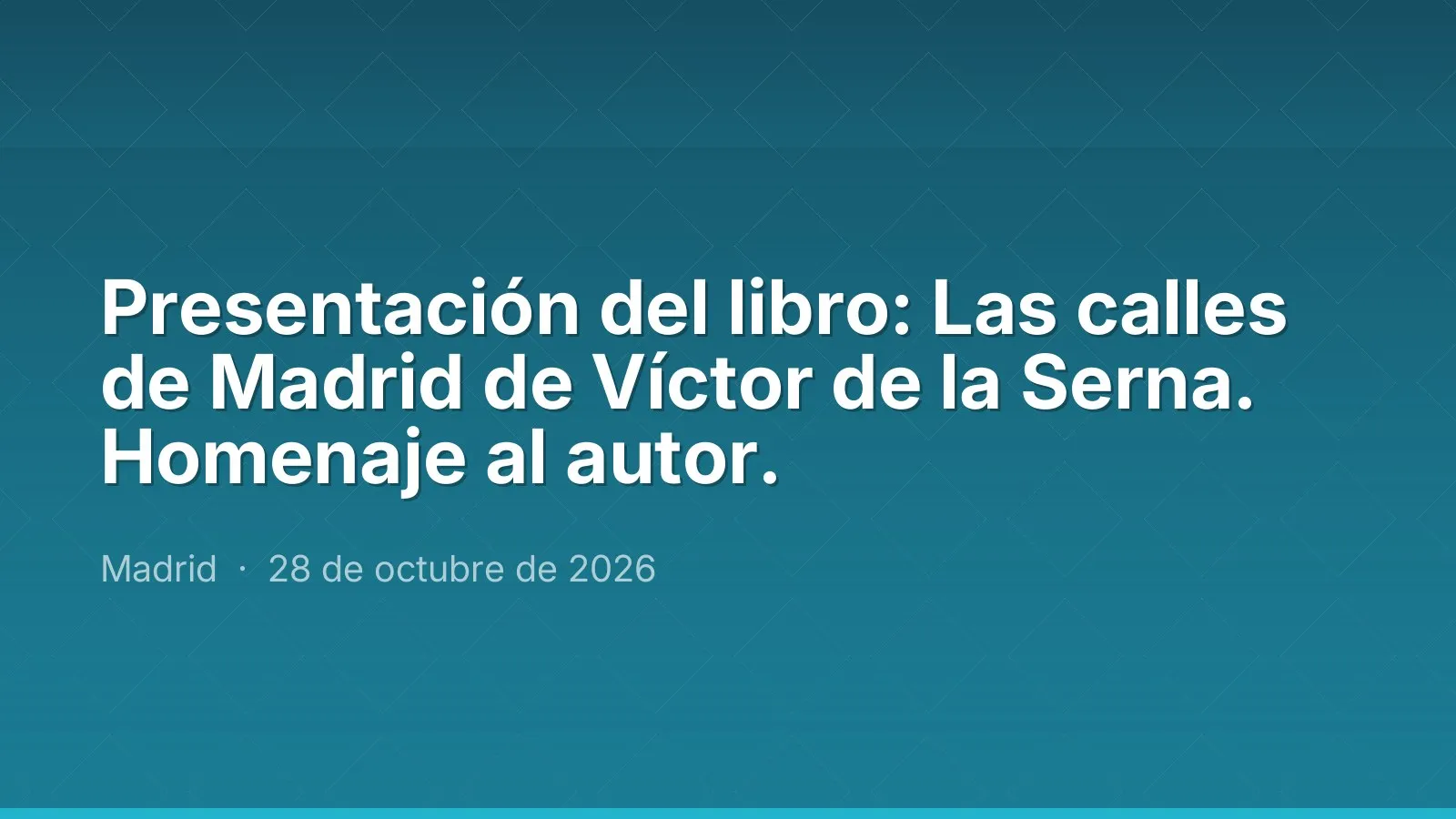 Presentación del libro: Las calles de Madrid de Víctor de la Serna. Homenaje al autor.