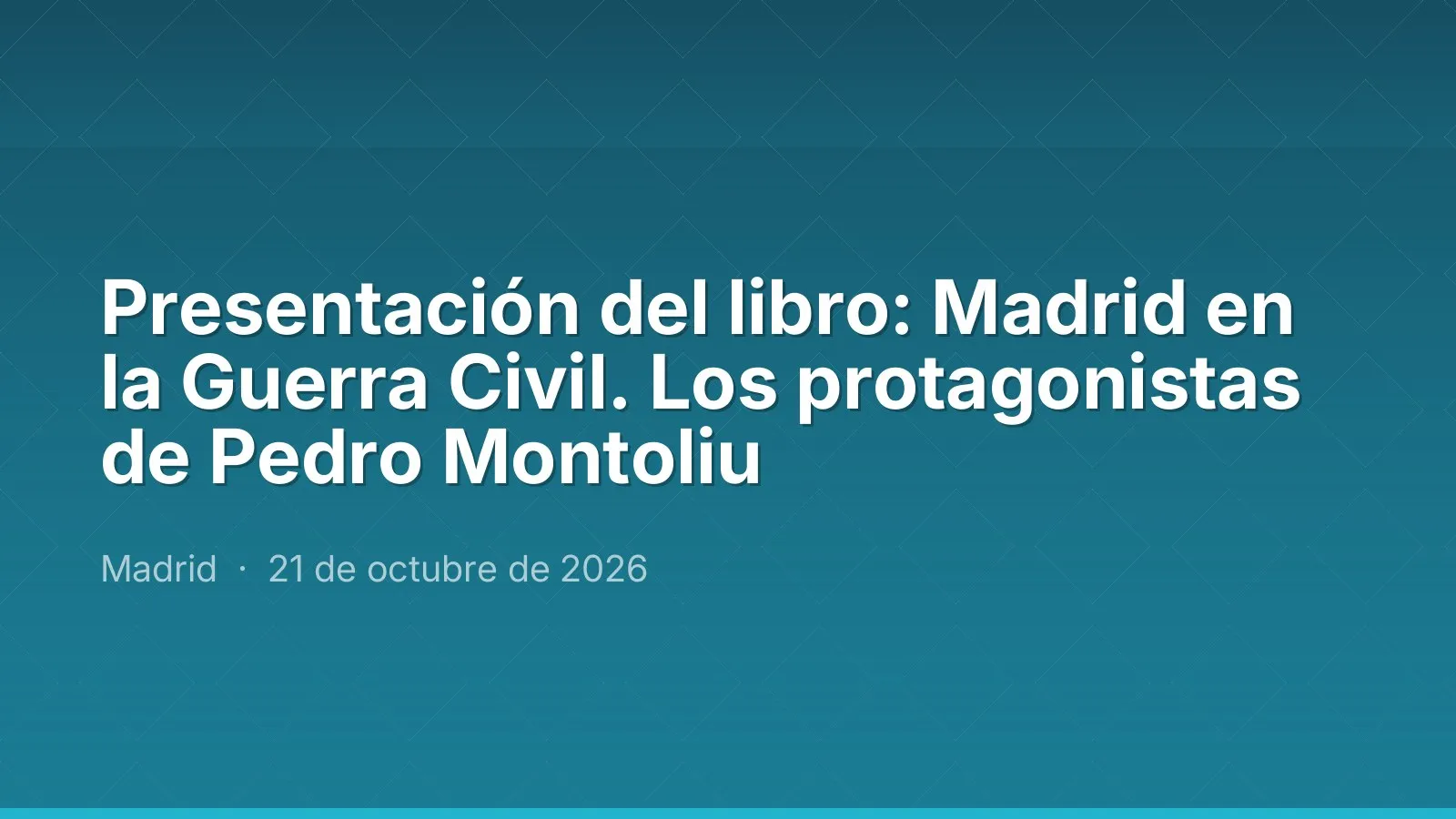 Presentación del libro: Madrid en la Guerra Civil. Los protagonistas de Pedro Montoliu