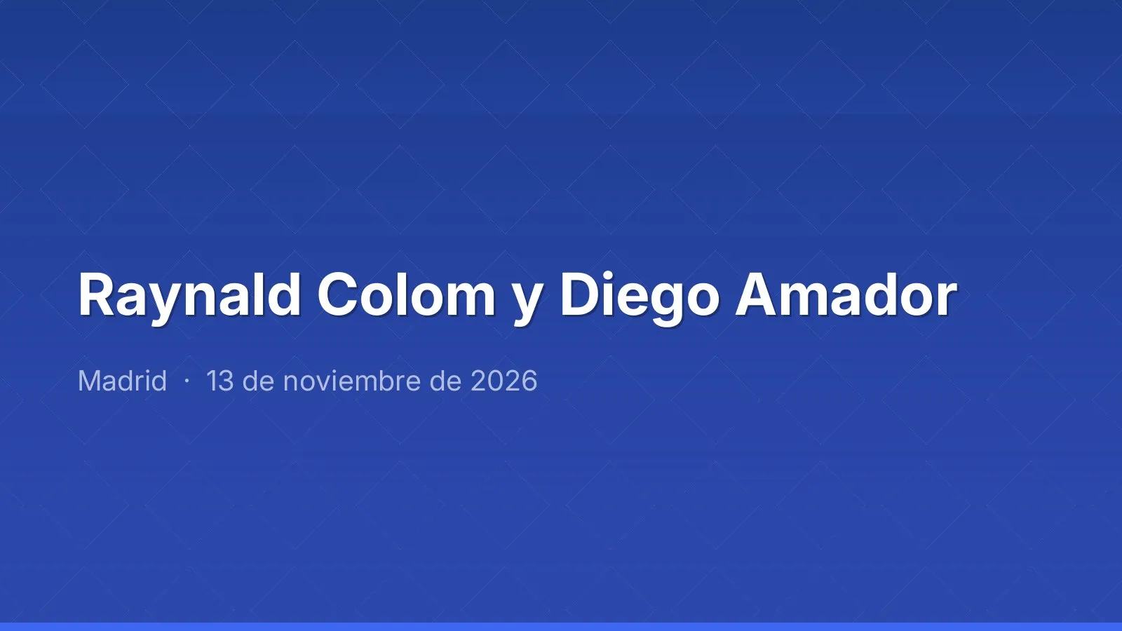 Raynald Colom and Diego Amador