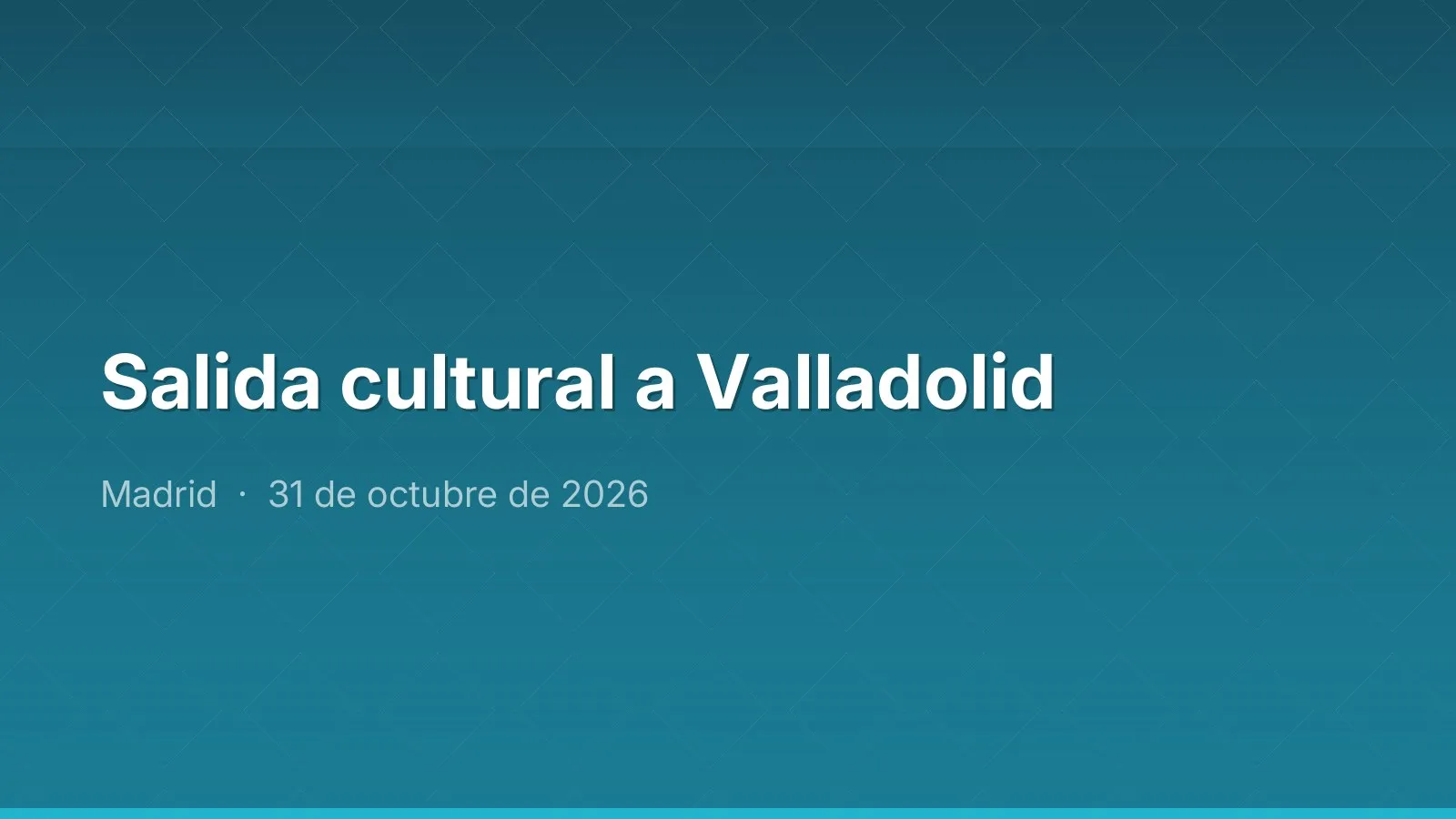 Salida cultural a Valladolid