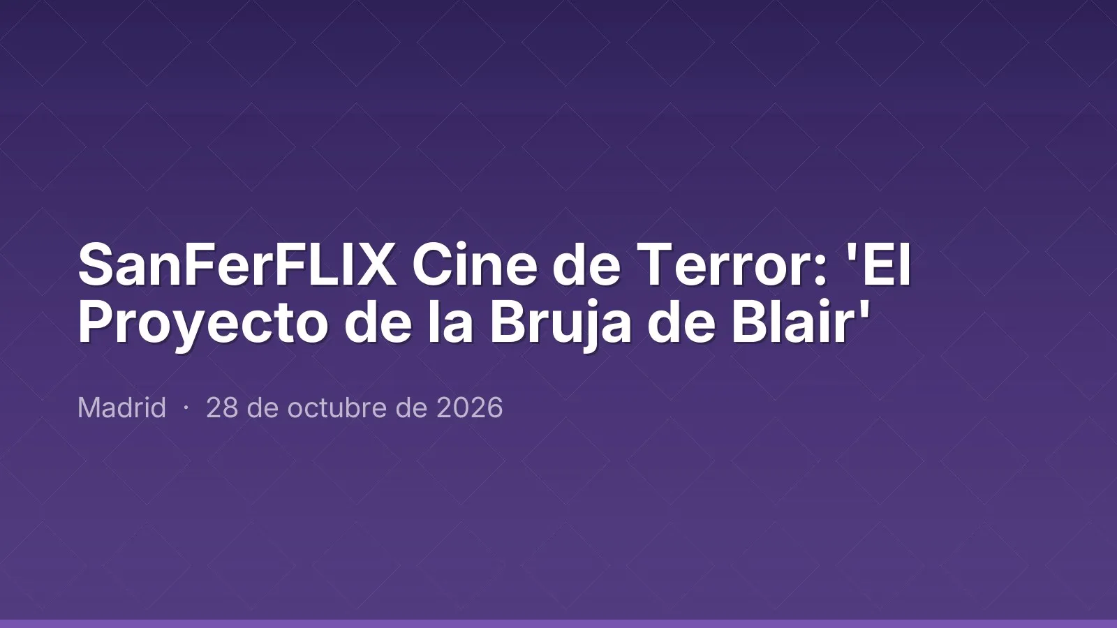 SanFerFLIX سينما الرعب: 'El Proyecto de la Bruja de Blair'