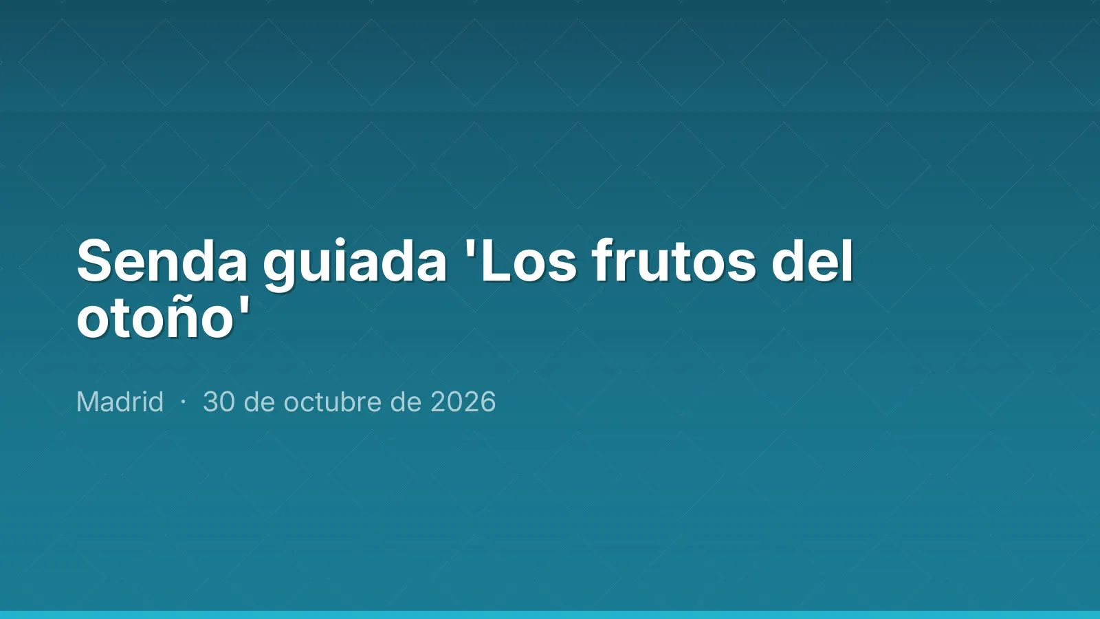 Senda guiada 'Los frutos del otoño'