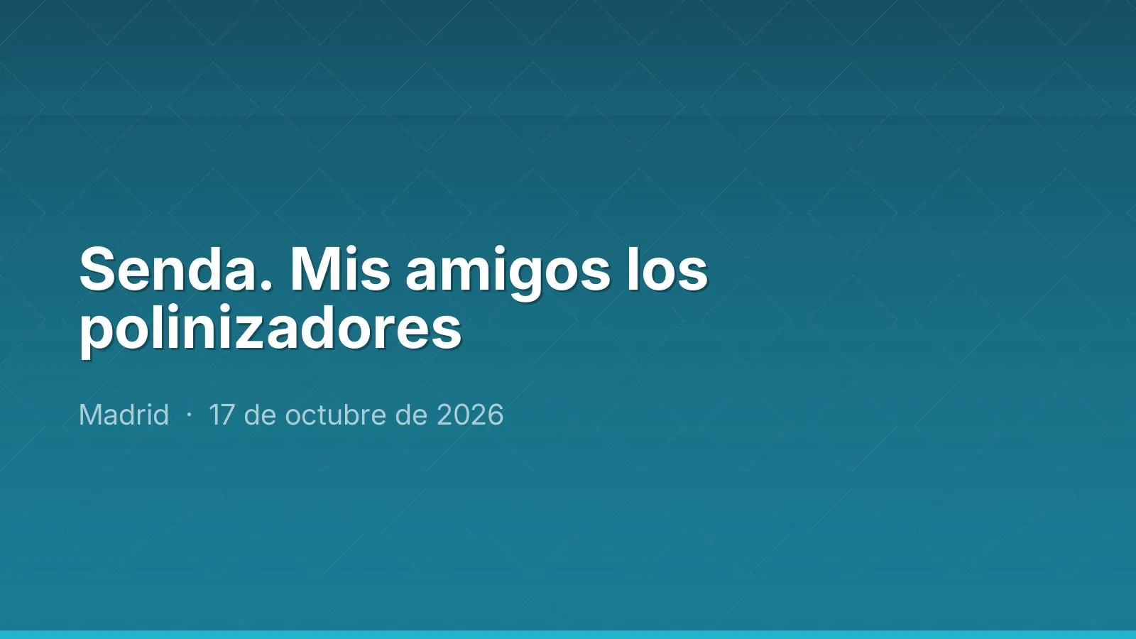 Senda. Mis amigos los polinizadores