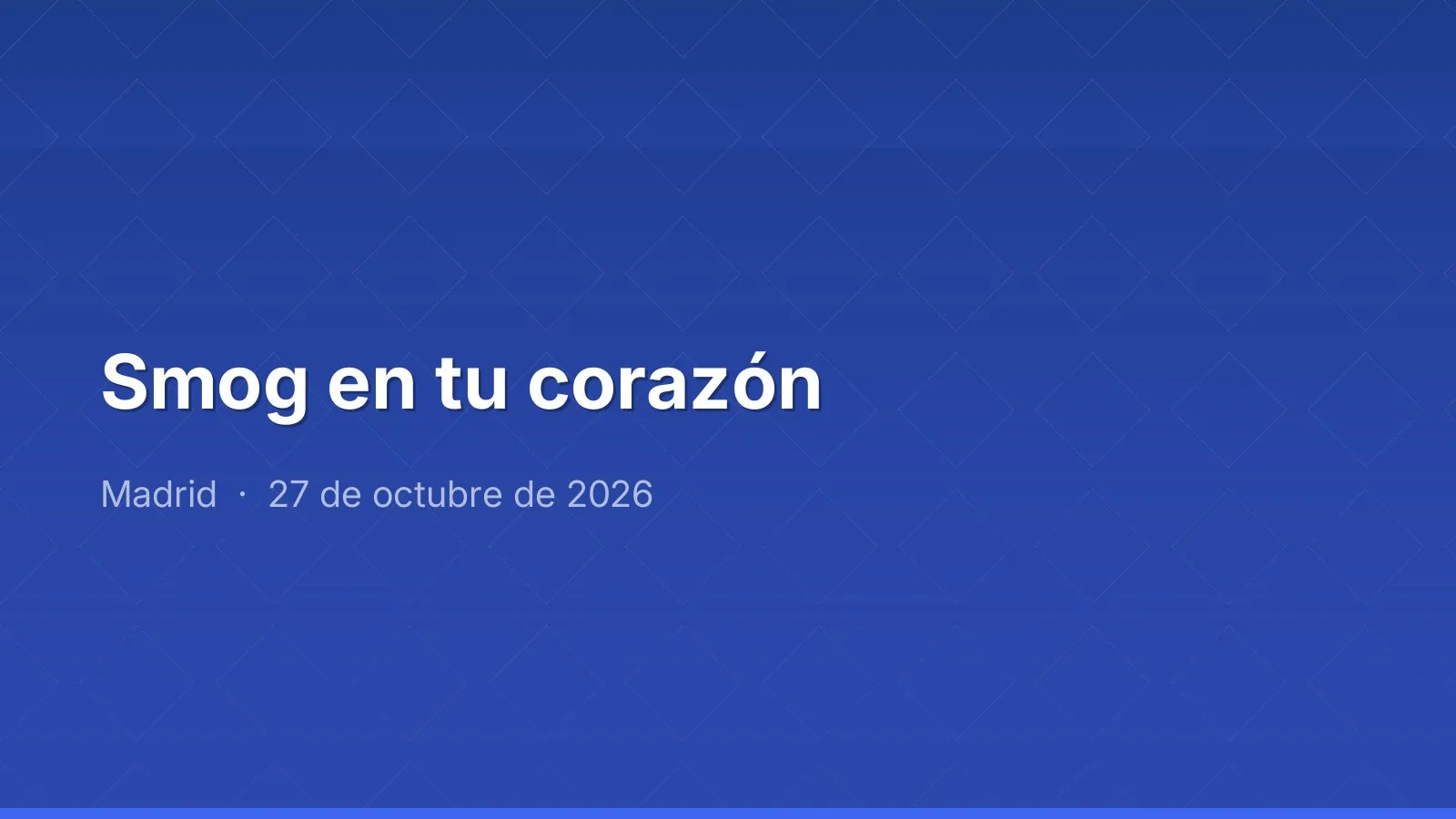 Smog en tu corazón