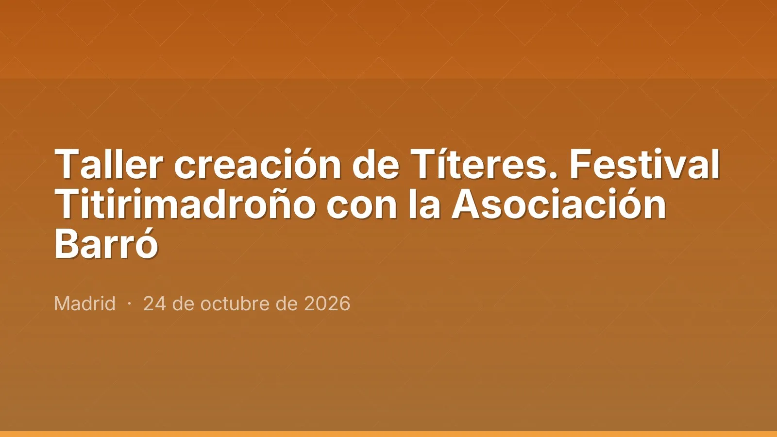 Taller creación de Títeres. Festival Titirimadroño con la Asociación Barró