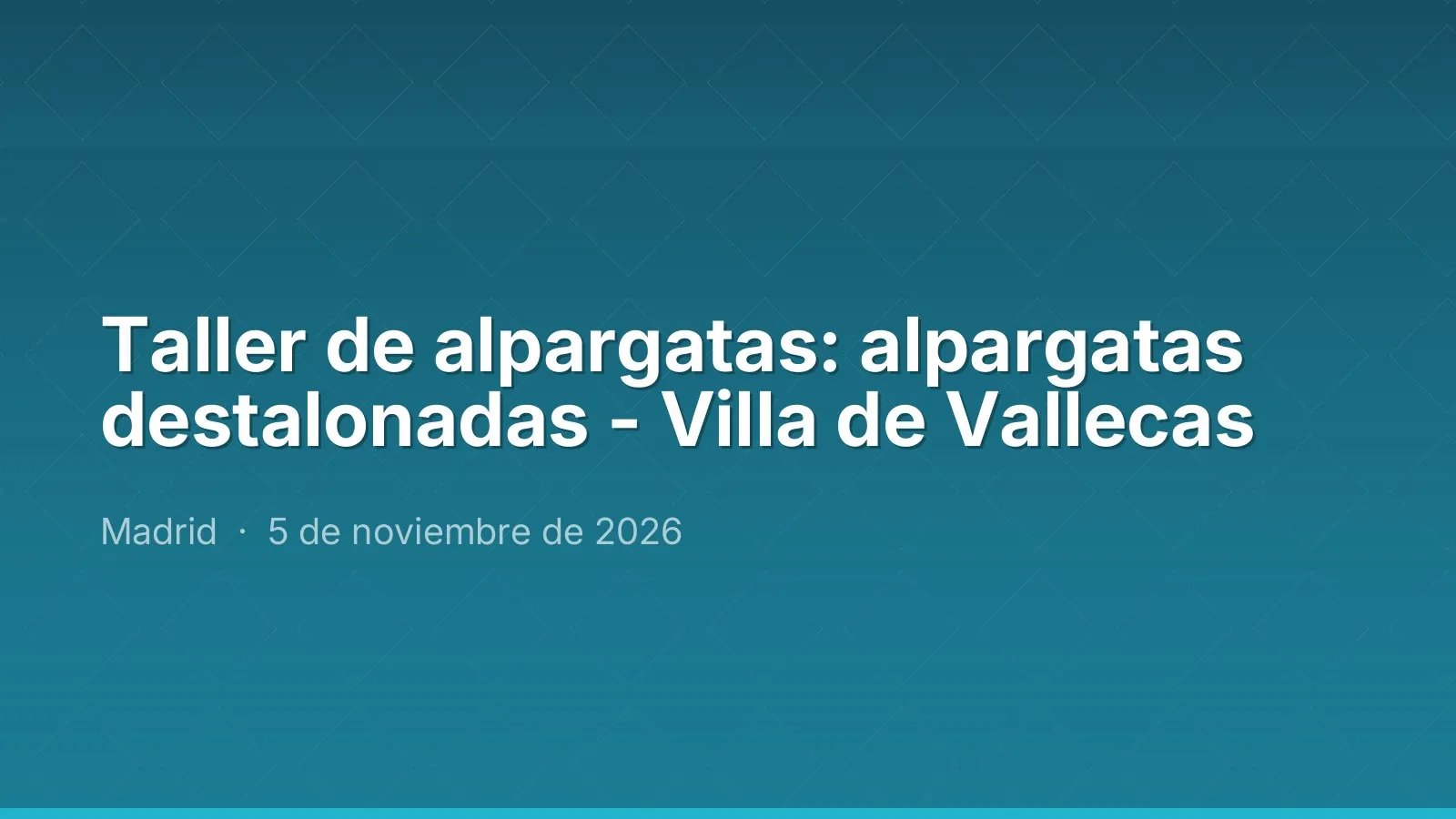 Taller de alpargatas: alpargatas destalonadas - Villa de Vallecas