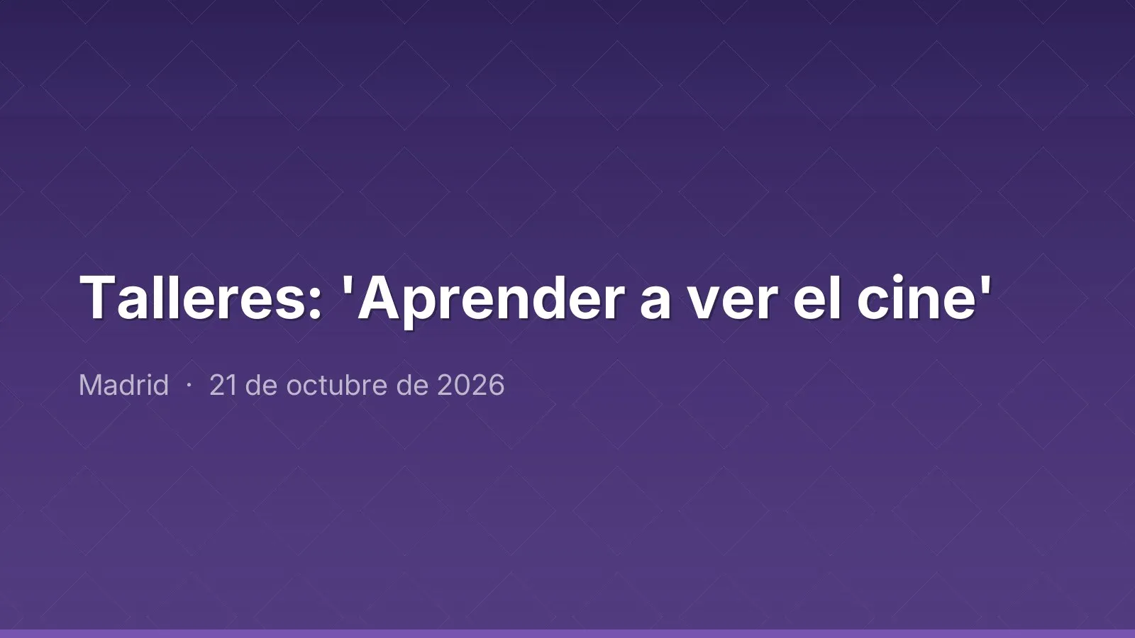 Ateliers : 'Apprendre à regarder le cinéma'
