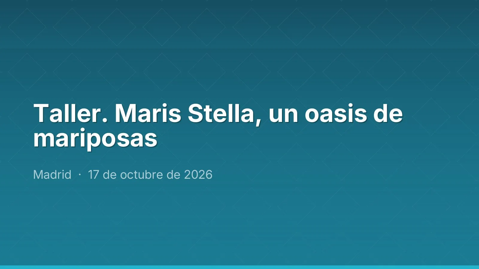 Taller. Maris Stella, un oasis de mariposas