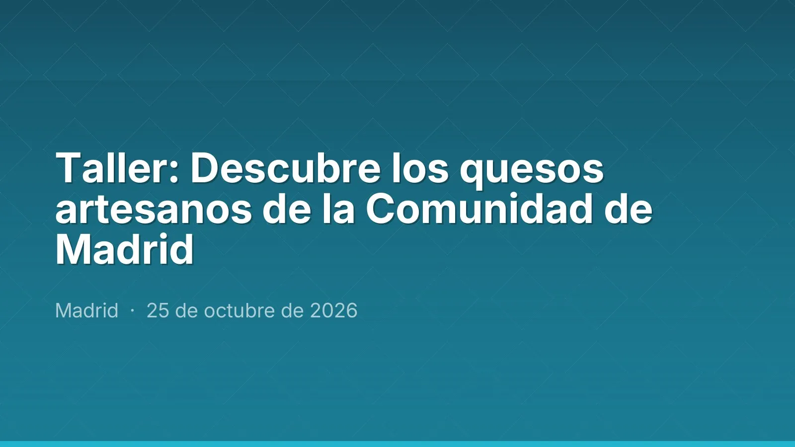 Taller: Descubre los quesos artesanos de la Comunidad de Madrid