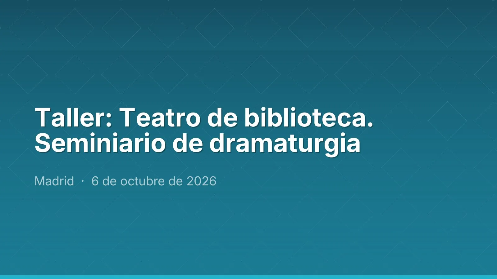 Taller: Teatro de biblioteca. Seminiario de dramaturgia