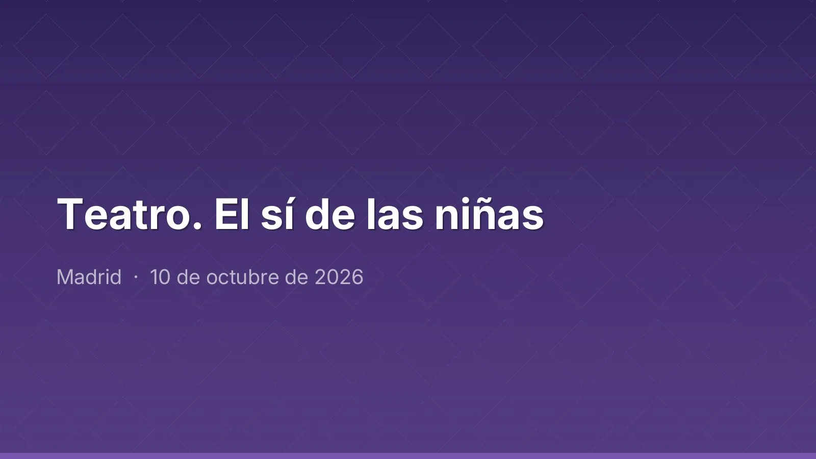 Teatro. El sí de las niñas