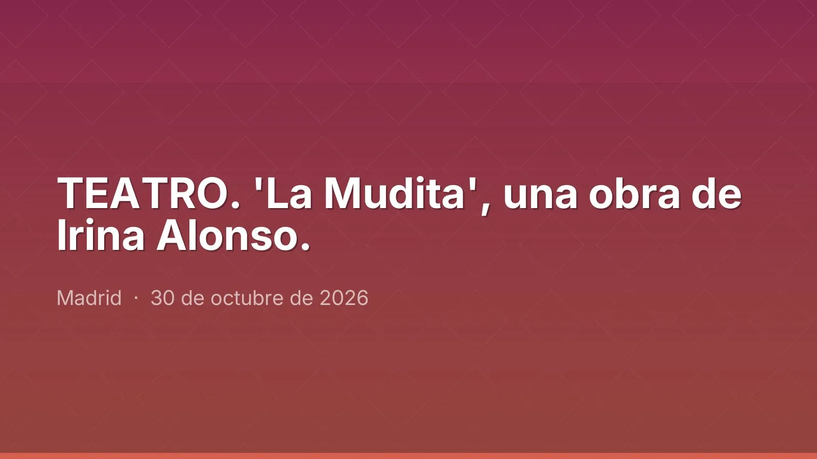 TEATRO. 'La Mudita', una obra de Irina Alonso.