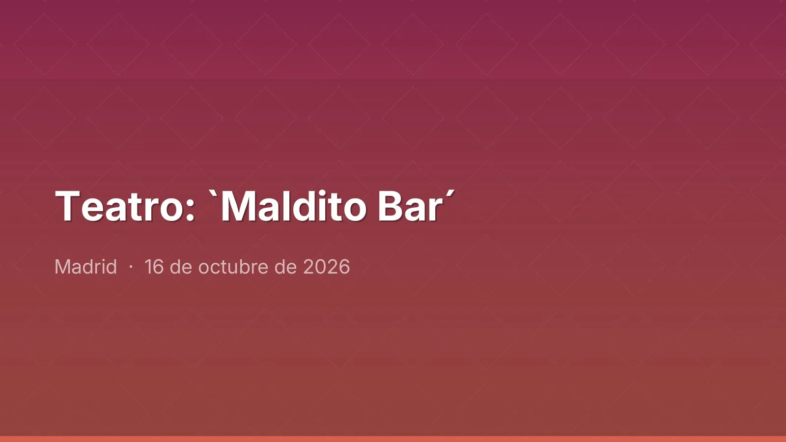 Teatro: `Maldito Bar´