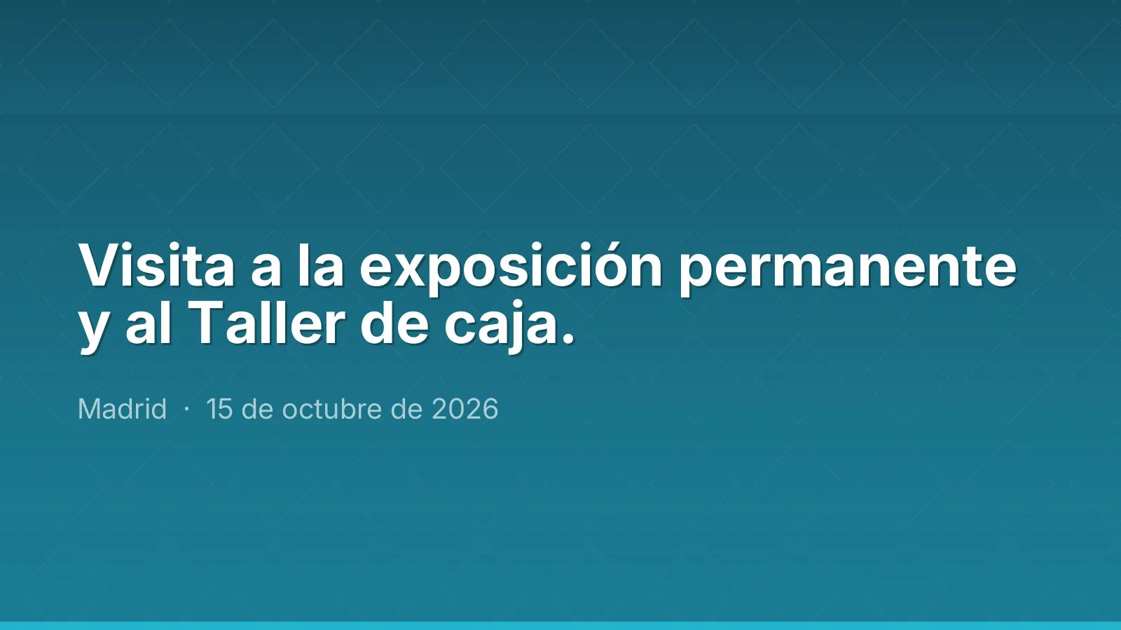 Visita a la exposición permanente y al Taller de caja.