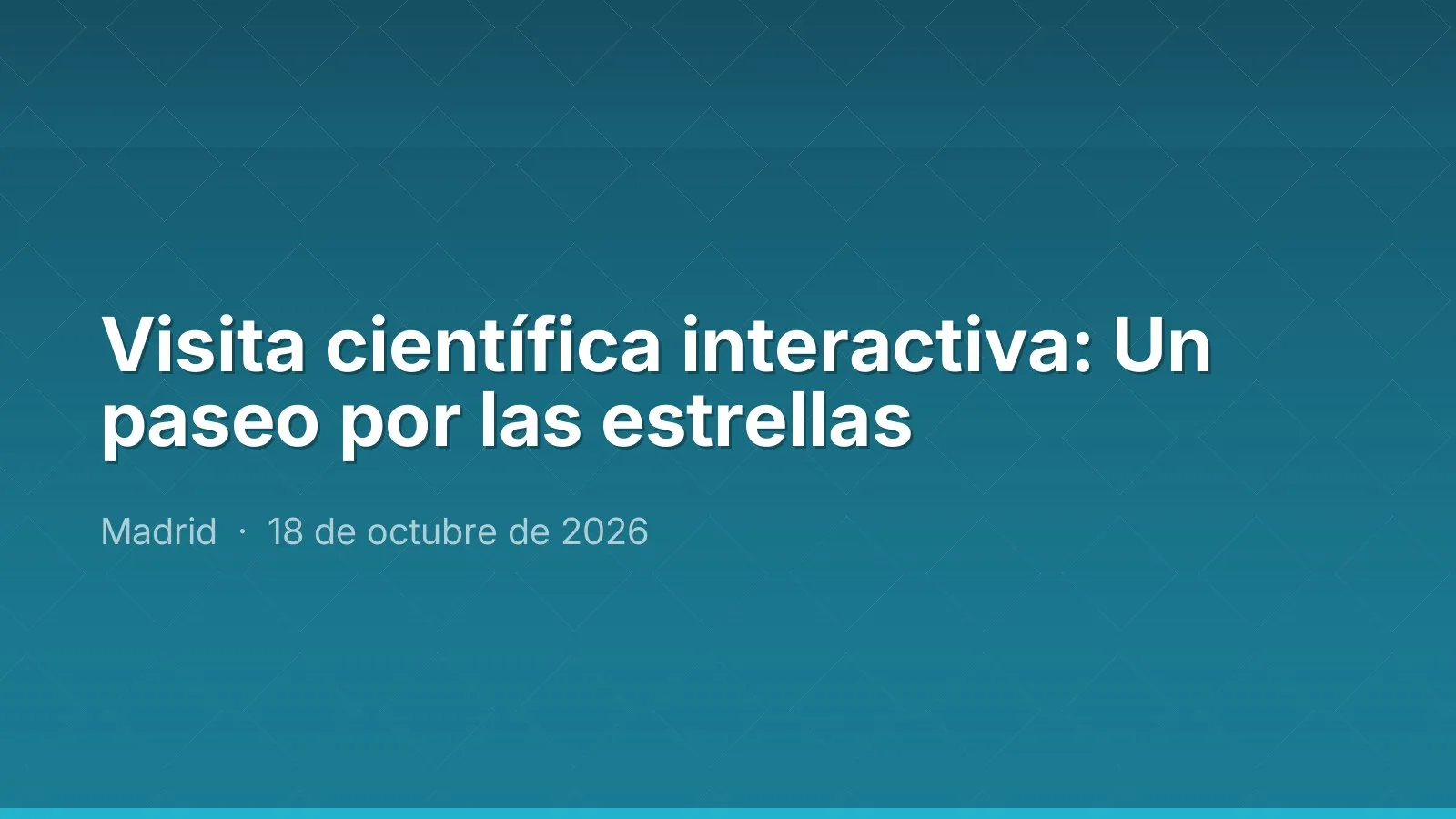Visita científica interactiva: Un paseo por las estrellas