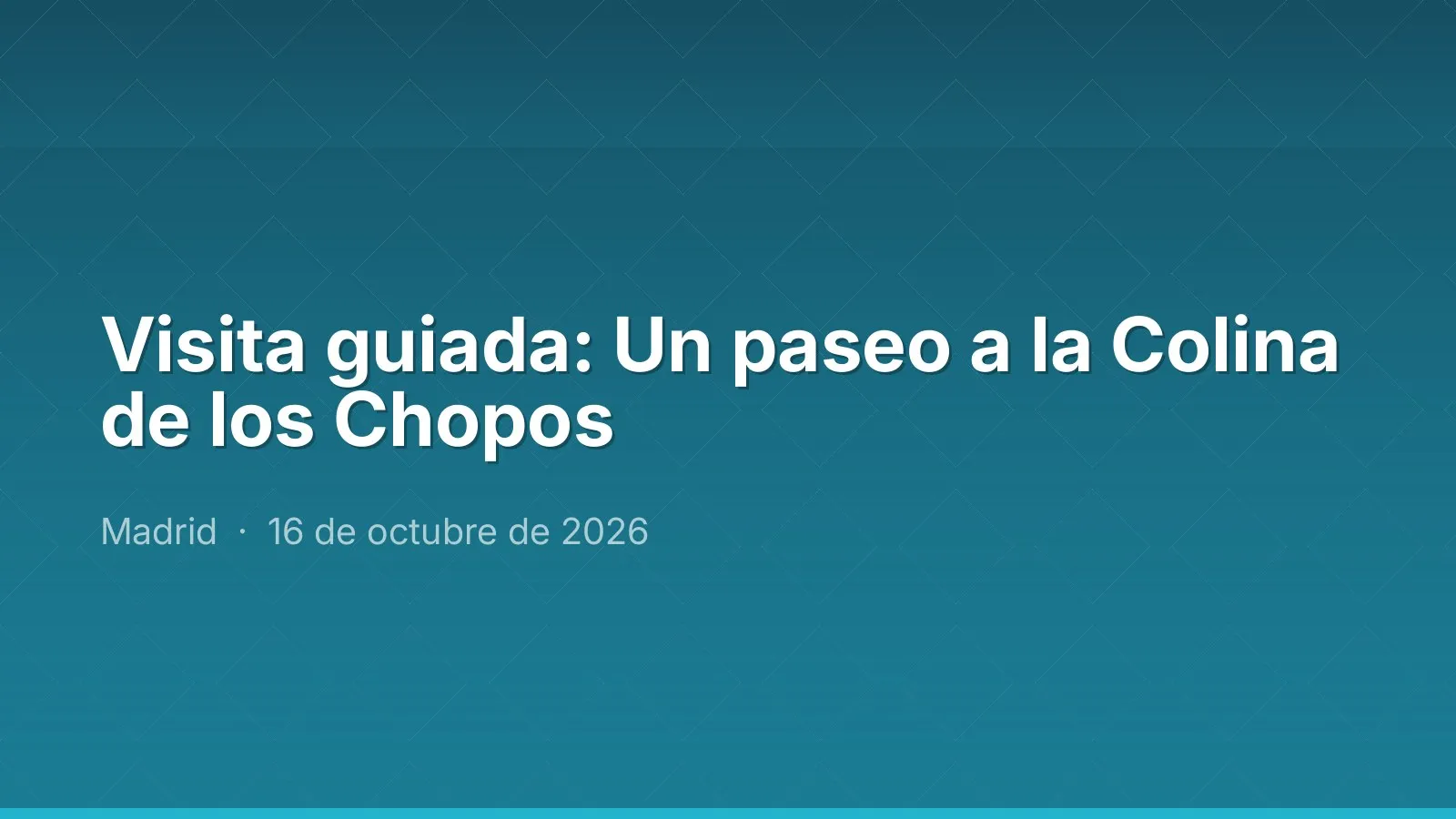 Visita guiada: Un paseo a la Colina de los Chopos