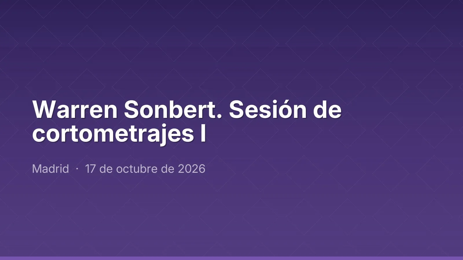 Warren Sonbert. Short Film Session I