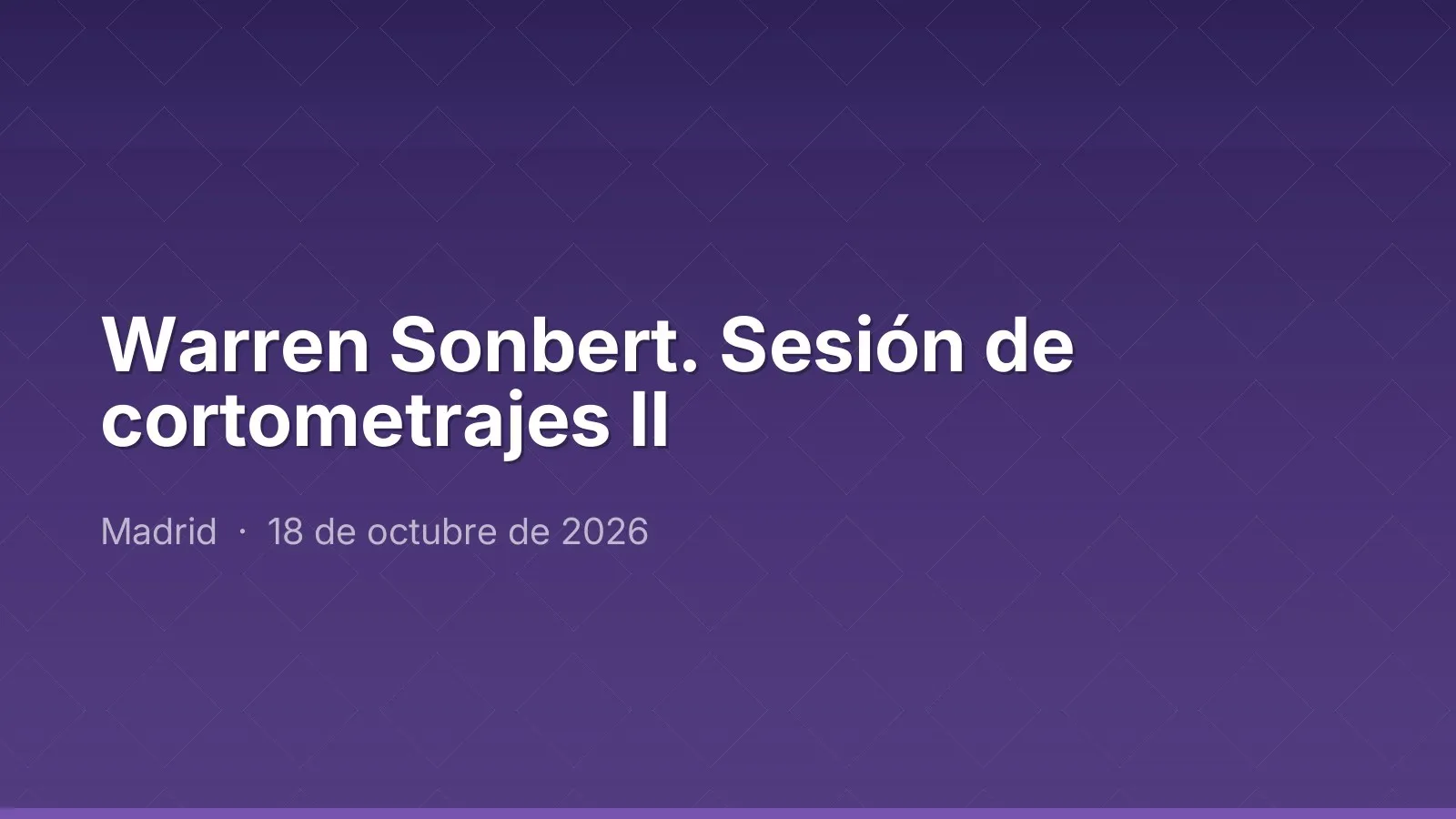 Warren Sonbert. Short film session II