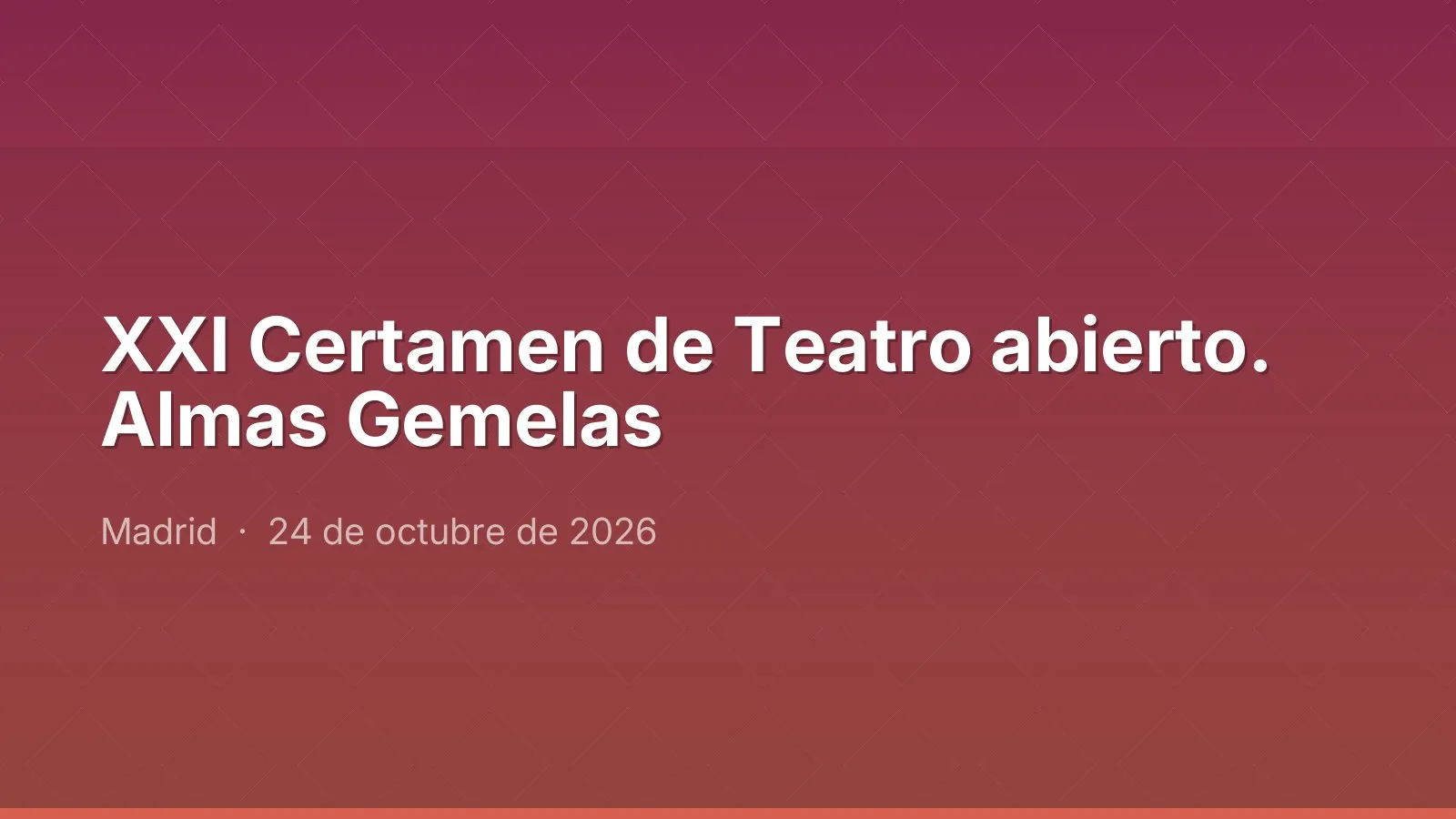 XXI Certamen de Teatro abierto. Almas Gemelas
