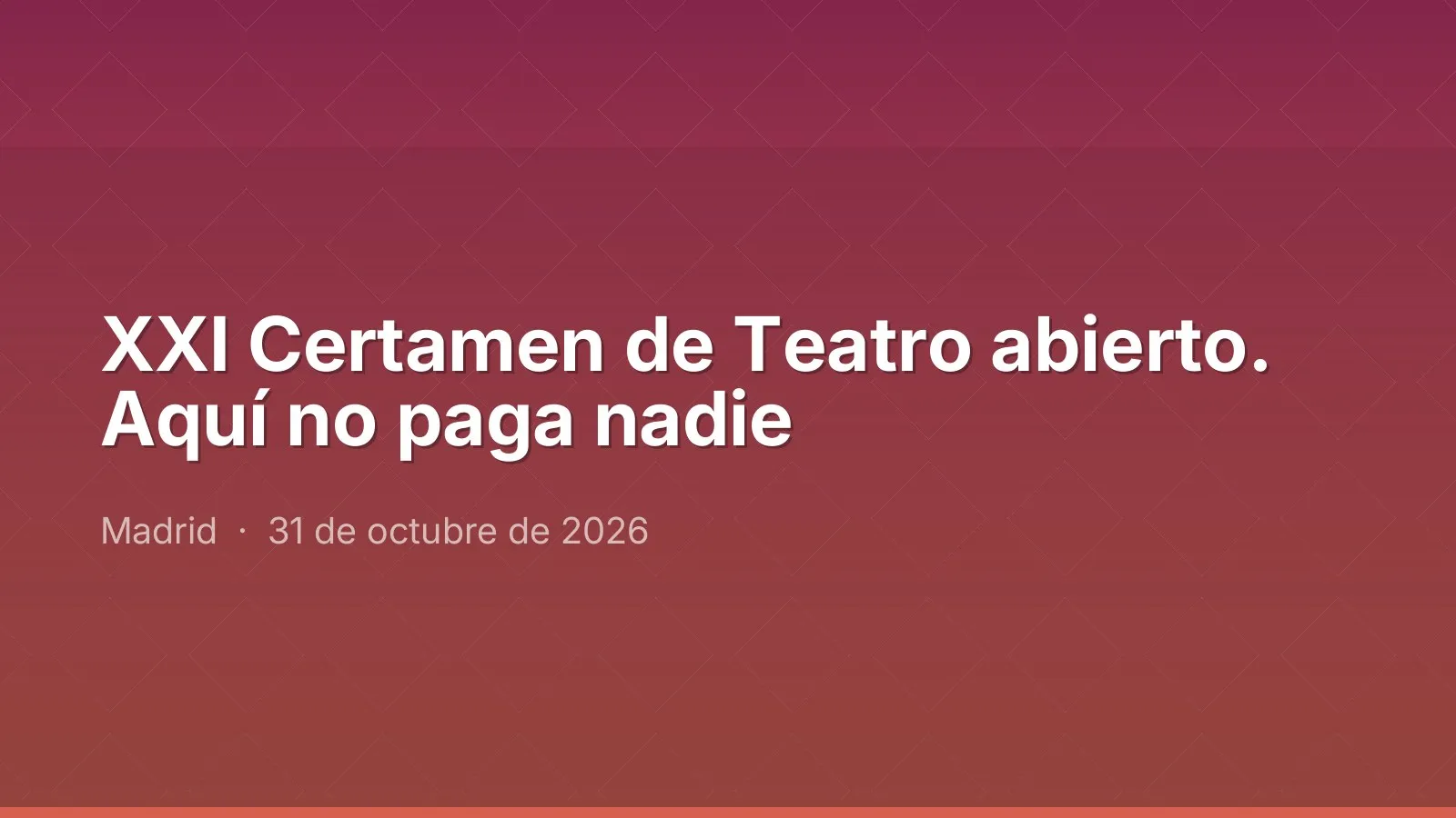XXI Certamen de Teatro abierto. Aquí no paga nadie