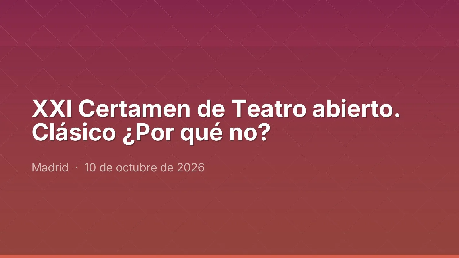 XXI Certamen de Teatro abierto. Clásico ¿Por qué no?
