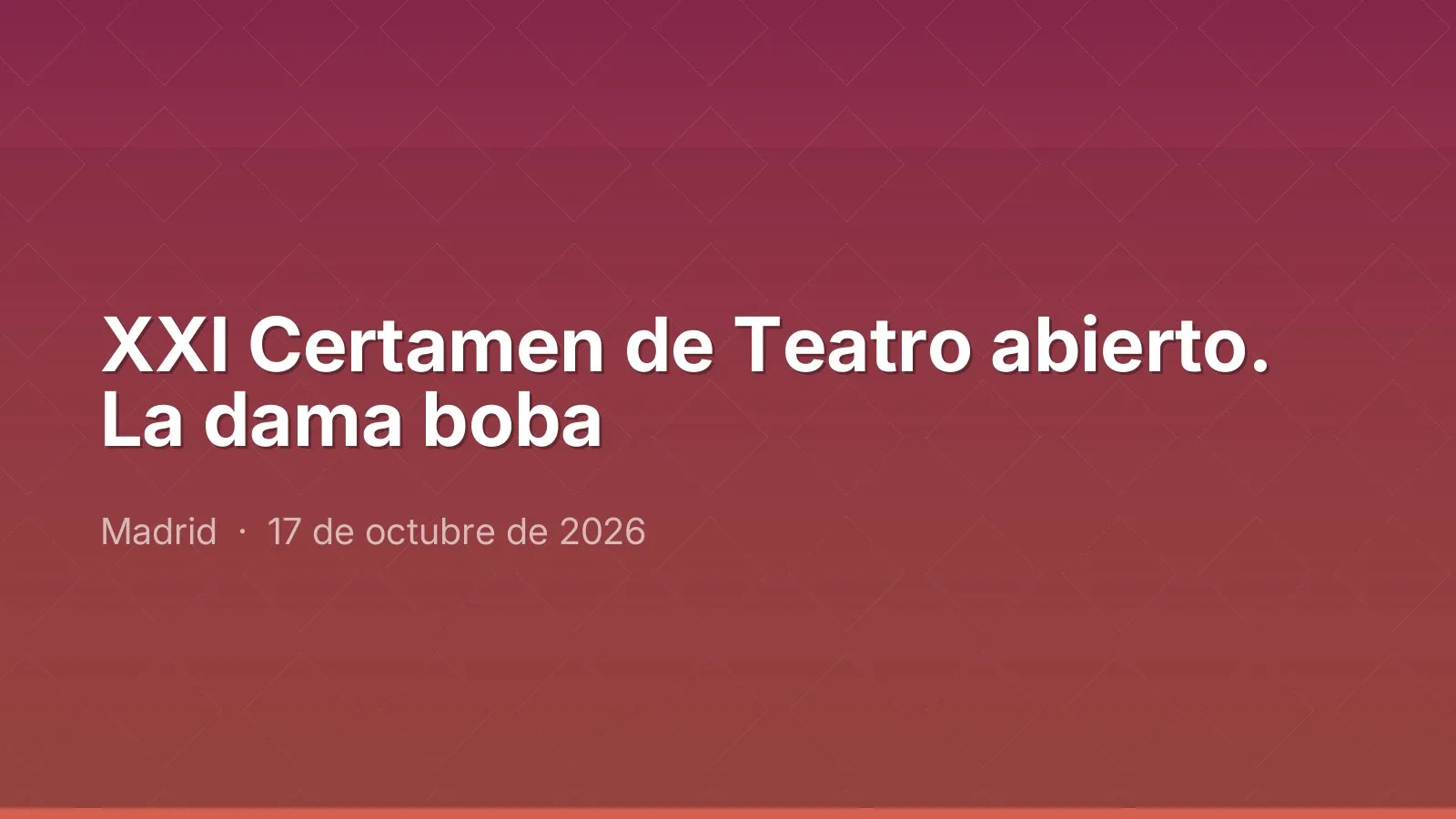 XXI Certamen de Teatro abierto. La dama boba