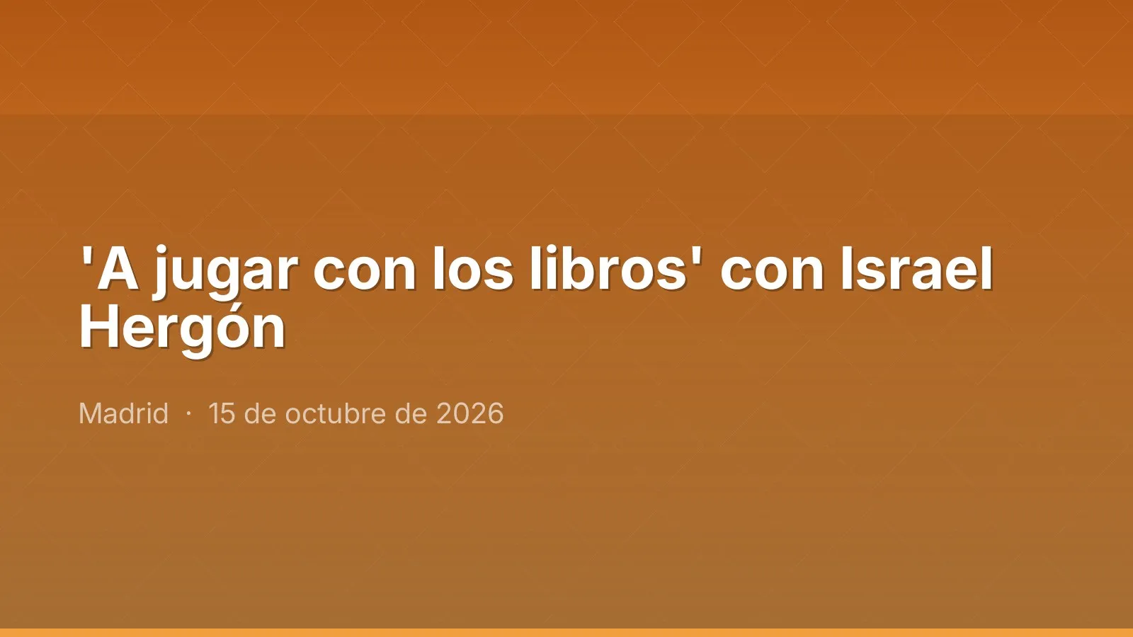'A jugar con los libros' con Israel Hergón