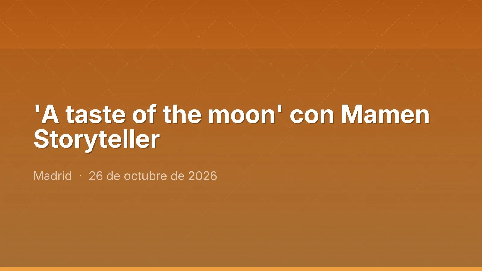 'A taste of the moon' مع Mamen Storyteller