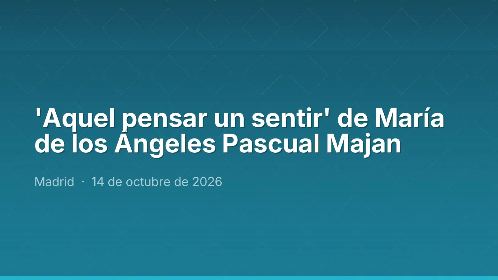 'Aquel pensar un sentir' لـ María de los Ángeles Pascual Majan