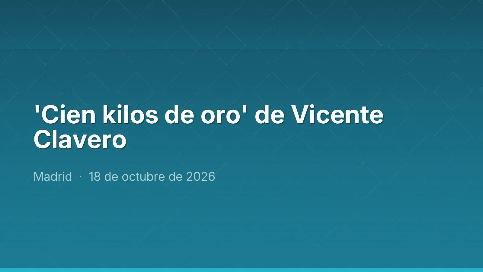 'Cien kilos de oro' de Vicente Clavero